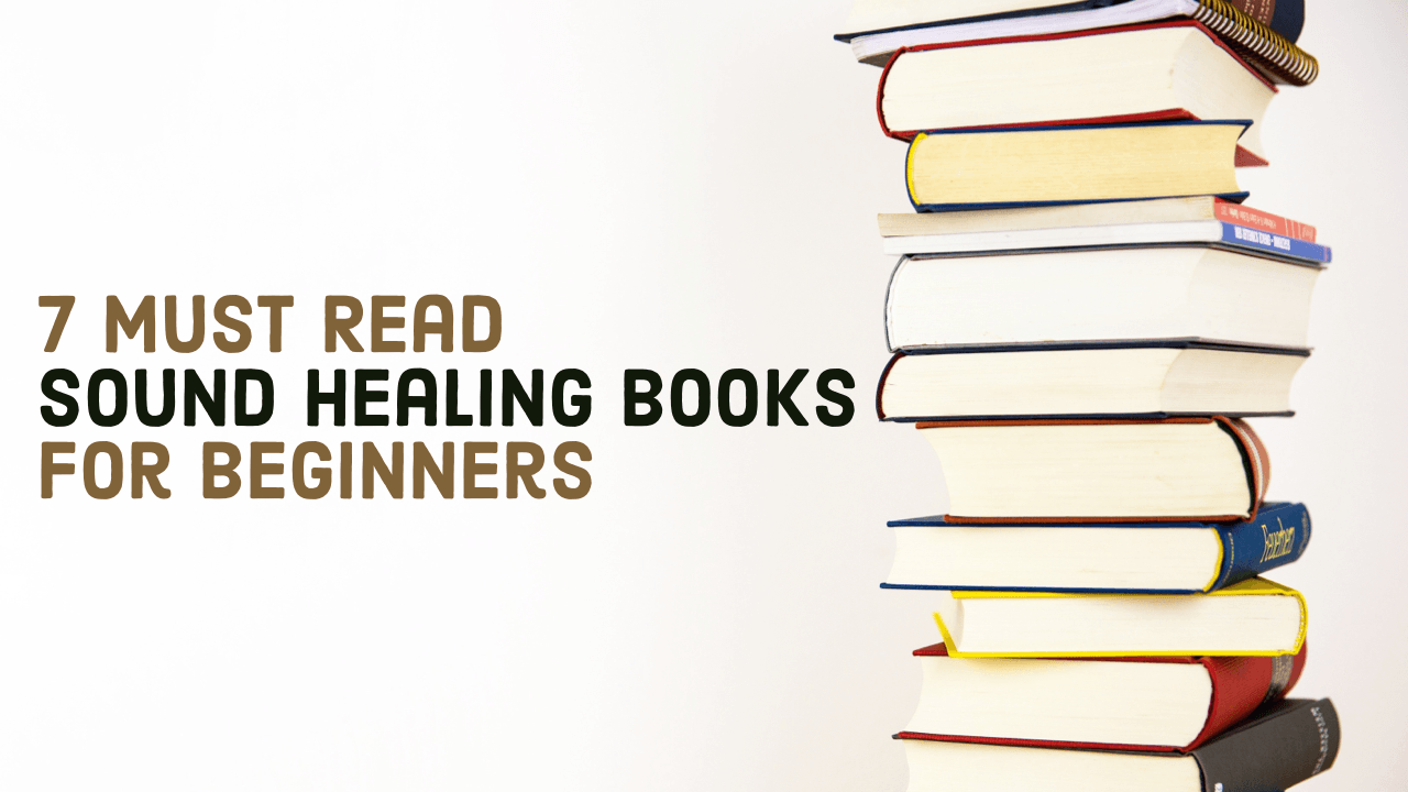 7 Must Read Sound Healing Books for Beginners - Sound Healing LAB